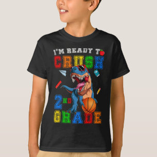 Ready To Crush 2nd Grade Dinosaur Sketll Ck To Sch T-Shirt