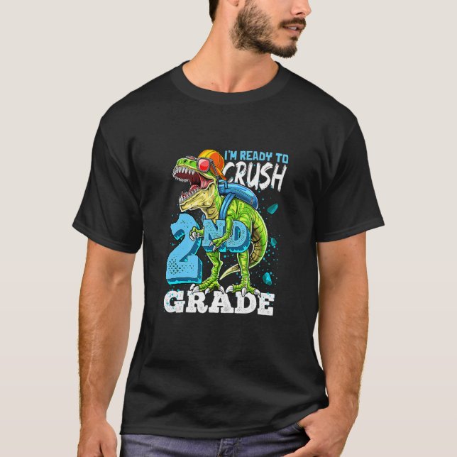 Ready To Crush 2nd Grade Rex Dinosaur Back To Scho T-Shirt (Front)