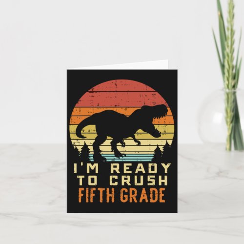Ready To Crush 5th Fifth Grade Dinosaur Back Schoo Card
