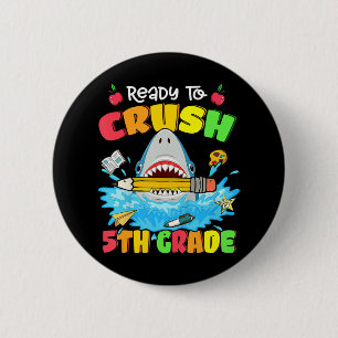 Ready To Crush 5th Grade Shark Back To School Boys Button