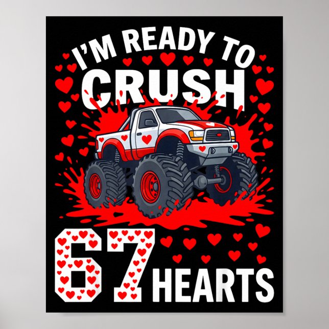 Ready To Crush 67 Hearts Monster Truck Valentines  Poster (Front)