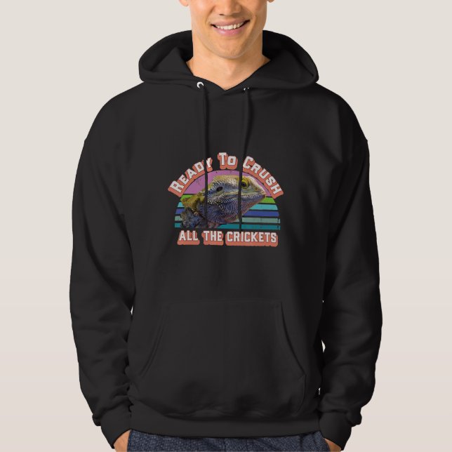 Ready To Crush All The Crickets Bearded Dragon Hoodie (Front)