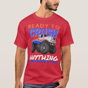 Ready to crush anything cute kids monster truck Te T-Shirt