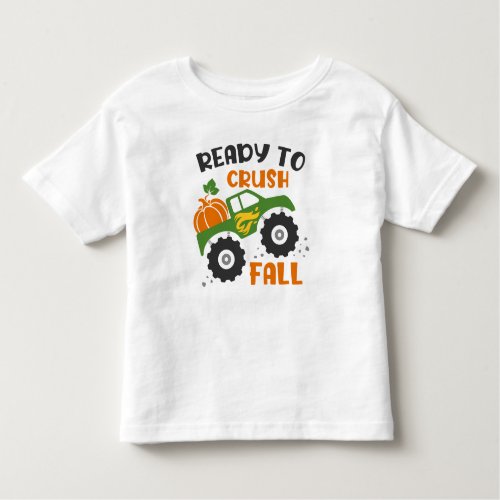 Ready To Crush Fall Pumpkin Monster Truck Toddler T_shirt