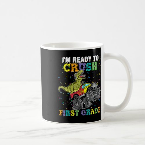 Ready To Crush First Grade Monster Truck Dinosaur  Coffee Mug