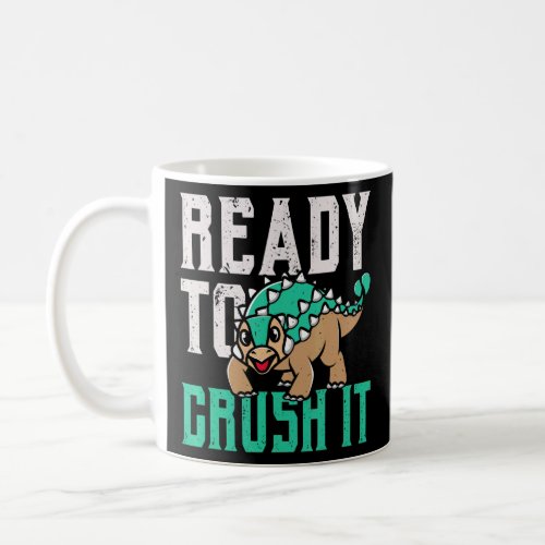 Ready To Crush It Ankylosaurus Paleontologist Dino Coffee Mug