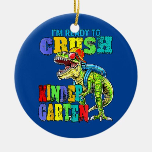 Ready To Crush Kindergarten Dinosaur Back To Ceramic Ornament