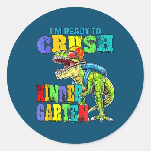 Ready To Crush Kindergarten Dinosaur Back To Classic Round Sticker