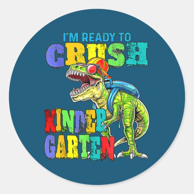 Ready To Crush Kindergarten Dinosaur Back To Classic Round Sticker (Front)