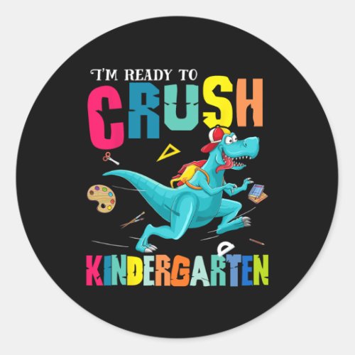 Ready To Crush Kindergarten Dinosaur Back To Schoo Classic Round Sticker