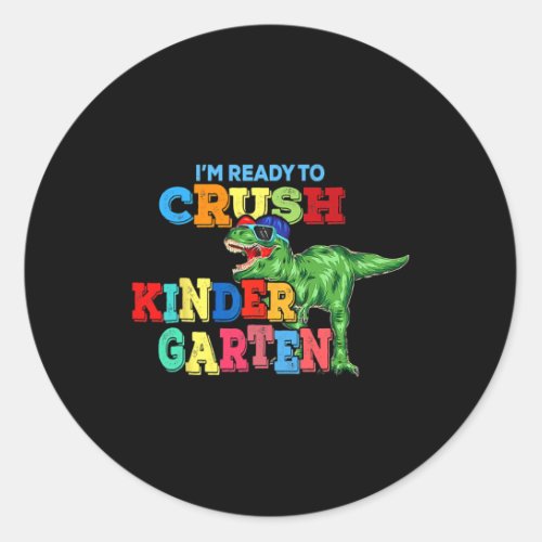 Ready To Crush Kindergarten Dinosaur Back To Schoo Classic Round Sticker