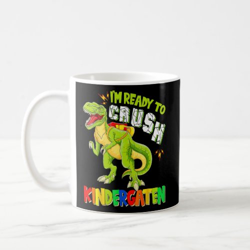 Ready To Crush Kindergarten Dinosaur Back To Schoo Coffee Mug