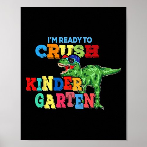 Ready To Crush Kindergarten Dinosaur Back To Schoo Poster