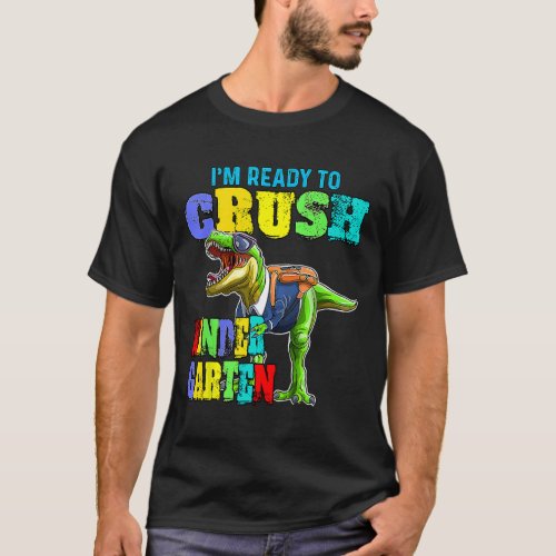 Ready To Crush Kindergarten Dinosaur Back To Schoo T_Shirt