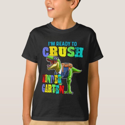 Ready To Crush Kindergarten Dinosaur Back To Schoo T_Shirt