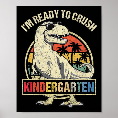 Ready To Crush Kindergarten Dinosaur Boys Back To  Poster