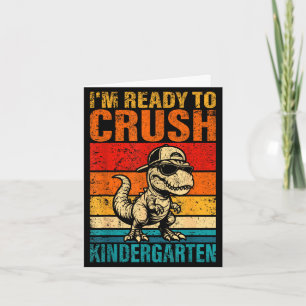 Ready to crush kindergarten dinosaur kindergarten card
