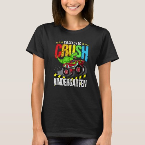 Ready To Crush Kindergarten Dinosaur Truck Back To T_Shirt