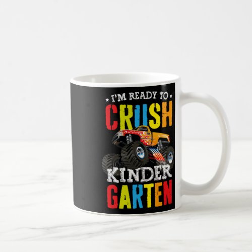 Ready To Crush Kindergarten Monster Truck Back To  Coffee Mug