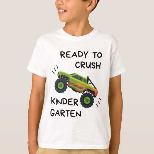 Ready To Crush Kindergarten Monster Truck T_Shirt