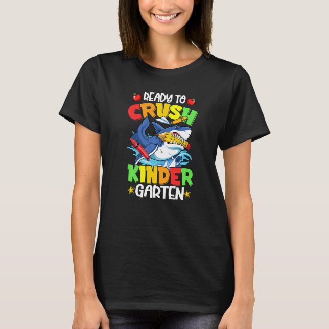 Ready To Crush Kindergarten Shark Back To School B T-Shirt (Front)
