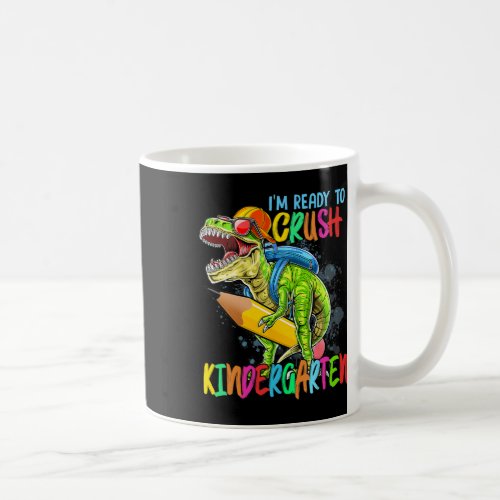 Ready To Crush Kindergarten T Rex Dino Holding Pen Coffee Mug