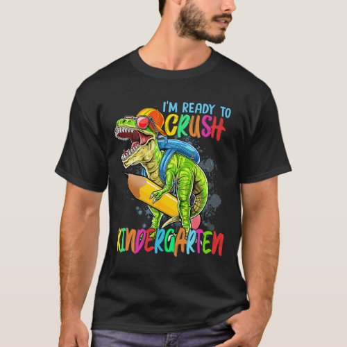 Ready To Crush Kindergarten T Rex Dino Holding Pen T_Shirt