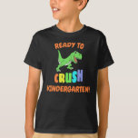 Ready To Crush Kindergarten T-shirt Dinosaur at Zazzle
