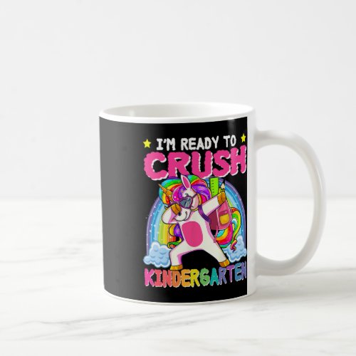 Ready To Crush Kindergarten Unicorn First Day Of G Coffee Mug