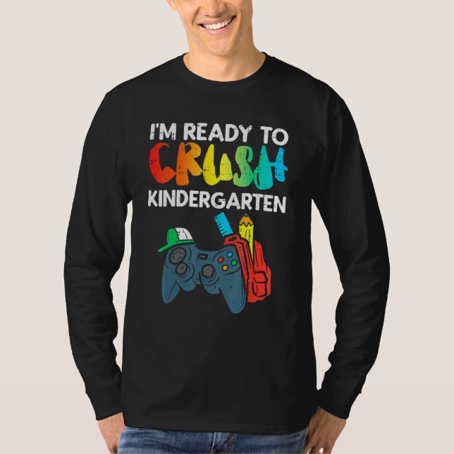 Ready To Crush Kindergarten Video Gamer First Day  T-Shirt (Front)