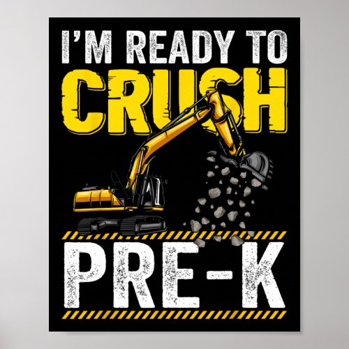 Ready To Crush Pre_k Construction Excavator Boys  Poster