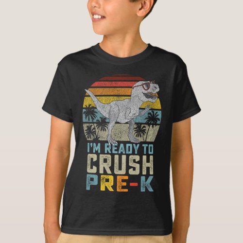 Ready To Crush Pre K Dinosaur 1st Day Of Prek Scho T_Shirt