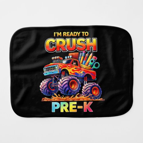 Ready to Crush Pre-K Monster Truck Back to School Baby Burp Cloth