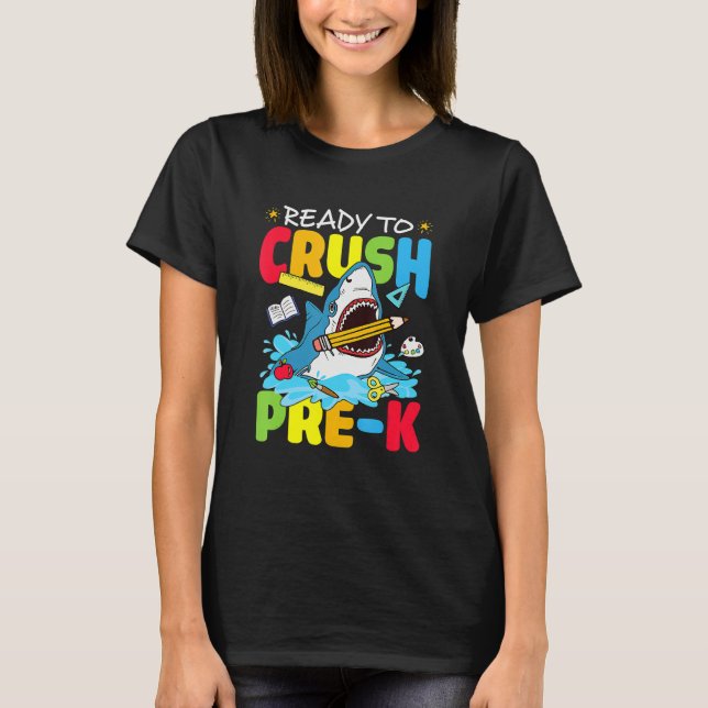 Ready To Crush Pre K Shark Back To School Boys Gir T-Shirt (Front)