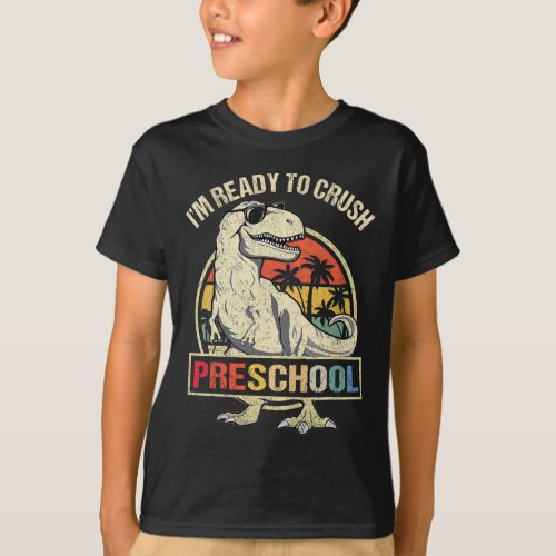 Ready To Crush Preschool Dinosaur T Rex Back To Sc T_Shirt