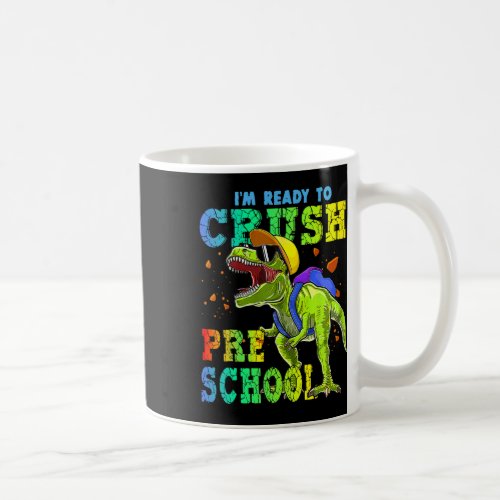 Ready To Crush Preschool Dinosaurs Back To School  Coffee Mug