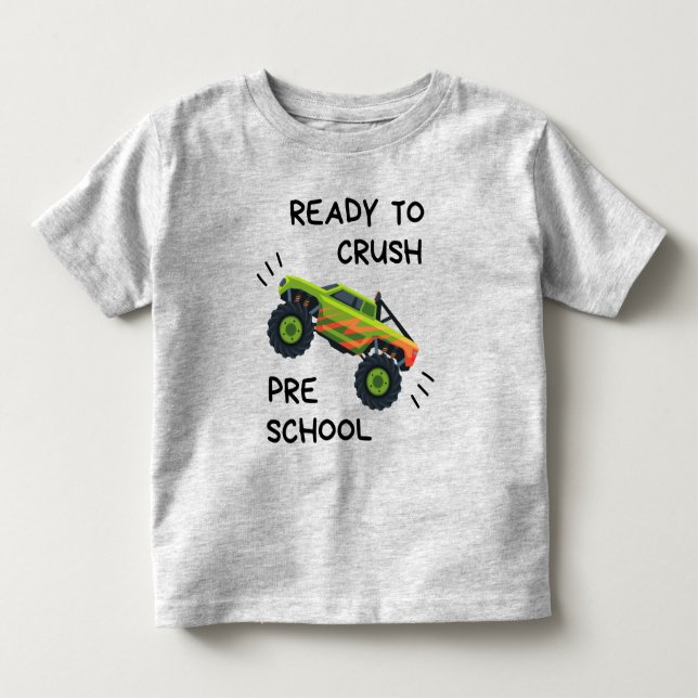 Ready To Crush Preschool Monster Truck Toddler T-s Toddler T-shirt (Front)