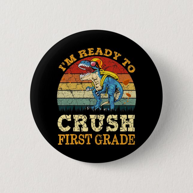 Ready To Crush Second First Grade Dinosaur Back To Button (Front)