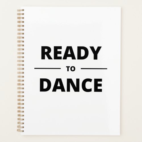 READY TO DANCE PLANNER