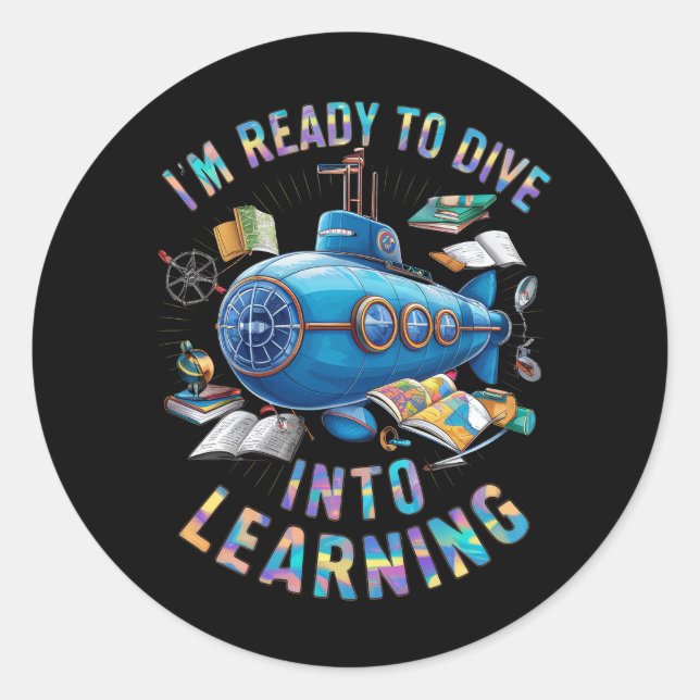 Ready To Dive Into Learning Back School Submarine Classic Round Sticker (Front)