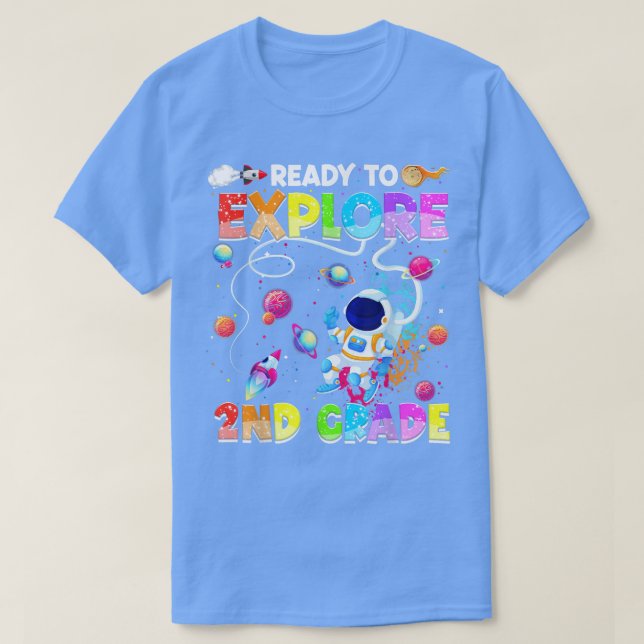 Ready To Eplore 2nd Grade Funny Astronaut Back To  T-Shirt (Design Front)