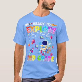 Ready To Eplore 2nd Grade Funny Astronaut Back To T-Shirt