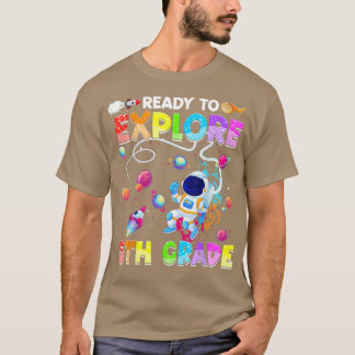 Ready To Eplore 5th Grade Funny Astronaut Back To  T-Shirt