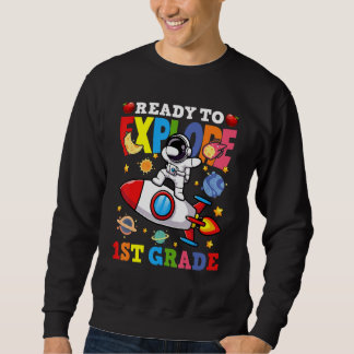 Ready To Explore 1st Grade Back To School Astronom Sweatshirt