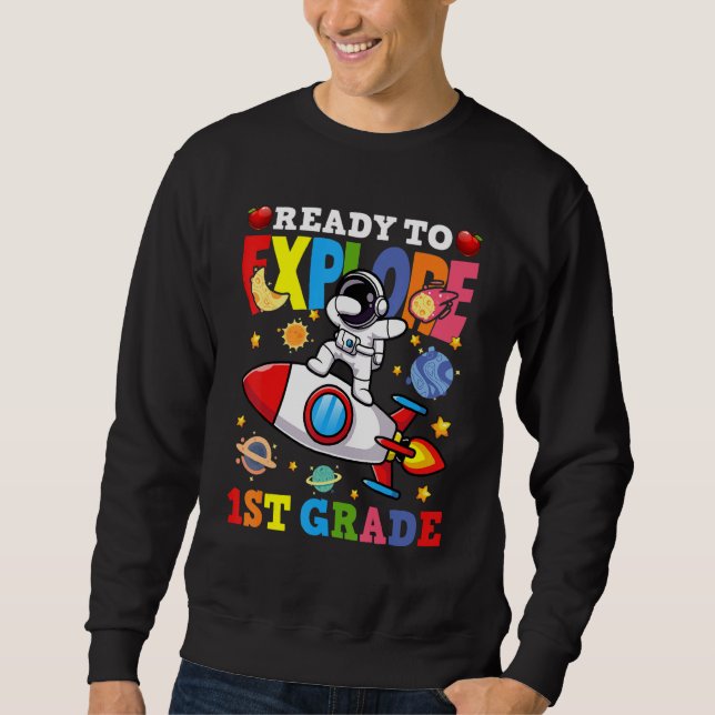 Ready To Explore 1st Grade Back To School Astronom Sweatshirt (Front)