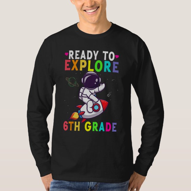 Ready To Explore 6th Grade Cute Astronaut Boys Gir T-Shirt (Front)