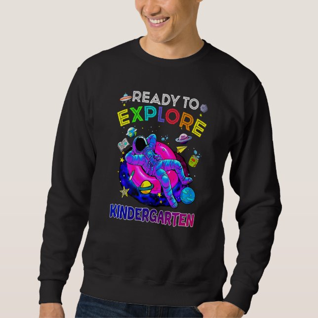 Ready To Explore Kindergarten Back To School Astro Sweatshirt (Front)