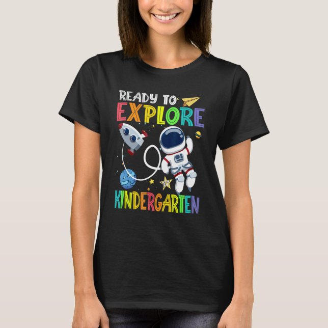 Ready To Explore Kindergarten Grade Astronaut Back T-Shirt (Front)