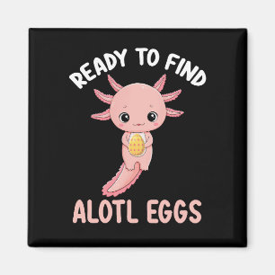 Ready To Find Alotl Eggs Easter Axolotl Magnet