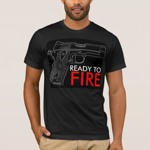 READY TO FIRE T_Shirt